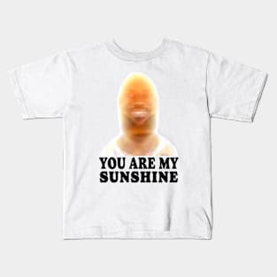 You are my sunshine James meme Kids T-Shirt